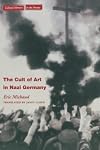 The Cult of Art in Nazi Germany (Cultural Memory in the Present)