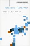 Formations Of The Secular Christianity Islam Modernity