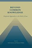 Beyond Common Knowledge Empirical Approaches To The Rule Of Law