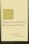 Organizational Strategy, Structure, and Process (Stanford Business Classics)