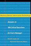 Business Driven Information Technology: Answers to 100 Critical Questions for Every Manager