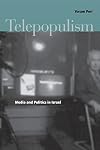 Telepopulism: Media and Politics in Israel