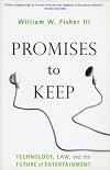 Promises to Keep: Technology, Law, and the Future of Entertainment