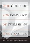 The Culture and Commerce of Publishing in the 21st Century (Stanford Business Books)