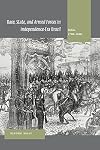 Race, State, and Armed Forces in Independence-Era Brazil: Bahia, 1790s-1840s