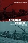 Reluctant Pioneers: China's Expansion Northward, 1644-1937