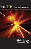The HP Phenomenon: Innovation and Business Transformation (Stanford Business Books)