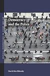 Democracy and the Police (Critical Perspectives on Crime and Law)