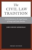 The Civil Law Tradition An Introduction To The Legal Systems Of Europe And Latin America
