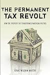 The Permanent Tax Revolt: How the Property Tax Transformed American Politics
