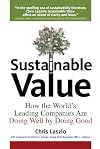 Sustainable Value: How the World's Leading Companies Are Doing Well by Doing Good