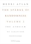 The Sparks of Randomness, Volume 2: The Atheism of Scripture (Cultural Memory in the Present)