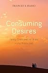 Consuming desires : family crisis and the state in the Middle East