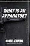 "What Is an Apparatus?" and Other Essays