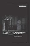 An Atheism that Is Not Humanist Emerges in French Thought
