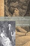 Men and the Making of Modern British Feminism
