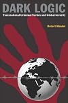 Dark Logic: Transnational Criminal Tactics and Global Security (Stanford Security Studies)