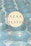 Bazaar Politics: Power and Pottery in an Afghan Market Town