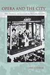 Opera and the City: The Politics of Culture in Beijing, 1770-1900