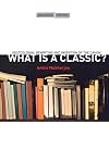 What Is a Classic?: Postcolonial Rewriting and Invention of the Canon (Cultural Memory in the Present)