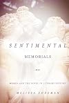 Sentimental Memorials: Women and the Novel in Literary History