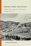 Pesos and Politics: Business, Elites, Foreigners, and Government in Mexico, 1854-1940