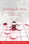 Strategy in Asia: The Past, Present, and Future of Regional Security