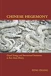 Chinese Hegemony: Grand Strategy and International Institutions in East Asian History
