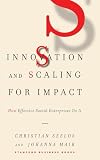 Innovation And Scaling For Impact How Effective Social Enterprises Do It