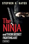The Ninja and Their Secret Fighting Art