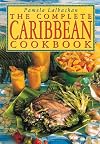 The Complete Caribbean Cookbook