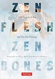 Zen Flesh Zen Bones A Collection Of Zen And Prezen Writings