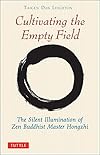 Cultivating the Empty Field: The Silent Illumination of Zen Master Hongzhi