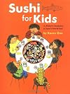 Sushi for Kids: A Children's Introduction to Japan's Favorite Food