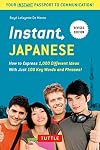 Instant Japanese: How to express 1,000 different ideas with just 100 key words and phrases! (Instant Phrasebook Series)