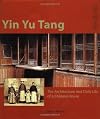 Yin Yu Tang: The Architecture and Daily Life of a Chinese House