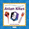 Asian Kites (Asian Arts and Crafts For Creative Kids)