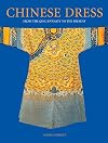 Chinese Dress: From the Qing Dynasty to the Present