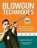 Blowgun Techniques The Definitive Guide To Modern And Traditional Blowgun Techniques