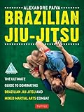 Brazilian Jiujitsu The Ultimate Guide To Dominating Brazilian Jiujitsu And Mixed Martial Arts Combat