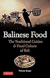 Balinese Food The Traditional Cuisine Food Culture Of Bali