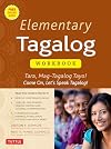 Elementary Tagalog Workbook: Tara, Mag-Tagalog Tayo! Come On, Let's Speak Tagalog!