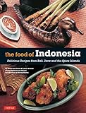 The Food Of Indonesia Delicious Recipes From Bali Java And The Spice Islands Indonesian Cookbook 79 Recipes