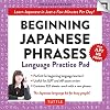 Beginning Japanese Phrases Language Practice Pad: Learn Japanese in Just a Few Minutes Per Day! (JLPT Level N5 Exam Prep) (Tuttle Practice Pads)