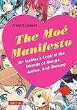 The Moe Manifesto An Insiders Look At The Worlds Of Manga Anime And Gaming