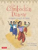 The Cambodian Dancer Sophanys Gift Of Hope
