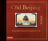 Old Beijing Postcards From The Imperial City