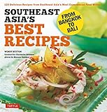 Southeast Asias Best Recipes 120 Delicious Recipes From Southeast Asias Most Experienced Food Writer