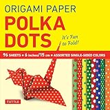 Origami Paper 96 sheets - Polka Dots 6 inch (15 cm): Tuttle Origami Paper: Origami Sheets Printed with 8 Different Patterns: Instructions for 6 Projects Included (Tuttle Specials)