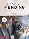 Creative Mending: Beautiful Darning, Patching and Stitching Techniques (Over 300 color photos)